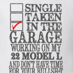Single Taken In The Garage Working On My 1922 Lincoln Model L T Shirt