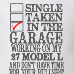 Single Taken In The Garage Working On My 1927 Lincoln Model L T Shirt