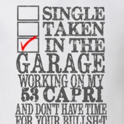 Single Taken In The Garage Working On My 1953 Lincoln Capri T Shirt