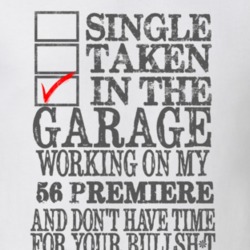 Single Taken In The Garage Working On My 1956 Lincoln Premiere T Shirt