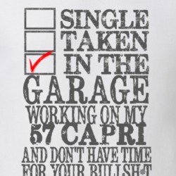 Single Taken In The Garage Working On My 1957 Lincoln Capri T Shirt