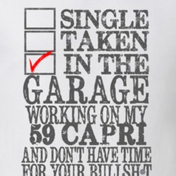 Single Taken In The Garage Working On My 1959 Lincoln Capri T Shirt