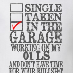 Single Taken In The Garage Working On My 2001 Lincoln LS T Shirt
