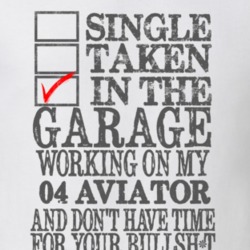 Single Taken In The Garage Working On My 2004 Lincoln Aviator T Shirt