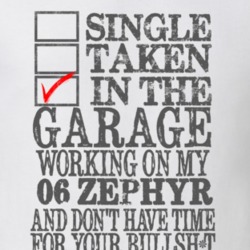 Single Taken In The Garage Working On My 2006 Lincoln Zephyr T Shirt