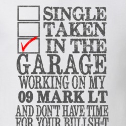 Single Taken In The Garage Working On My 2009 Lincoln Mark LT T Shirt