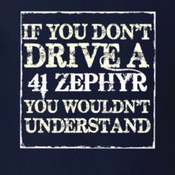If You Dont Drive A 1941 Lincoln Zephyr You Wouldnt Understant T Shirt
