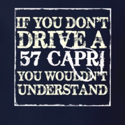 If You Dont Drive A 1957 Lincoln Capri You Wouldnt Understant T Shirt