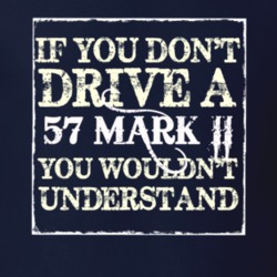 If You Dont Drive A 1957 Lincoln Mark II You Wouldnt Understant T Shir