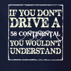 If You Dont Drive A 1958 Lincoln Continental You Wouldnt Understant T 