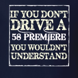 If You Dont Drive A 1958 Lincoln Premiere You Wouldnt Understant T Shi