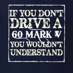 If You Dont Drive A 1960 Lincoln Mark V You Wouldnt Understant T Shirt