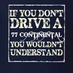 If You Dont Drive A 1977 Lincoln Continental You Wouldnt Understant T 