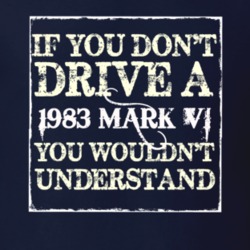 If You Dont Drive A 1983 Lincoln Mark VI You Wouldnt Understant T Shir