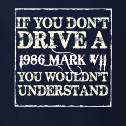 If You Dont Drive A 1986 Lincoln Mark VII You Wouldnt Understant T Shi
