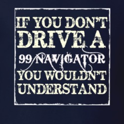 If You Dont Drive A 1999 Lincoln Navigator You Wouldnt Understant T Sh