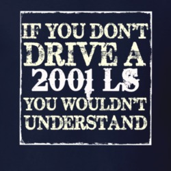 If You Dont Drive A 2001 Lincoln LS You Wouldnt Understant T Shirt