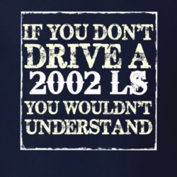 If You Dont Drive A 2002 Lincoln LS You Wouldnt Understant T Shirt