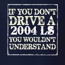 If You Dont Drive A 2004 Lincoln LS You Wouldnt Understant T Shirt