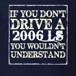 If You Dont Drive A 2006 Lincoln LS You Wouldnt Understant T Shirt