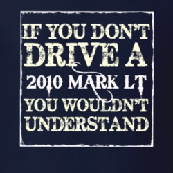 If You Dont Drive A 2010 Lincoln Mark LT You Wouldnt Understant T Shir