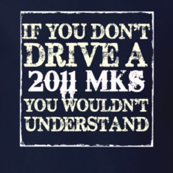 If You Dont Drive A 2011 Lincoln MKS You Wouldnt Understant T Shirt