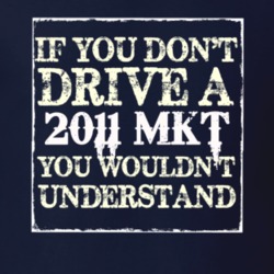 If You Dont Drive A 2011 Lincoln MKT You Wouldnt Understant T Shirt