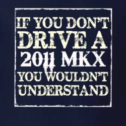 If You Dont Drive A 2011 Lincoln MKX You Wouldnt Understant T Shirt