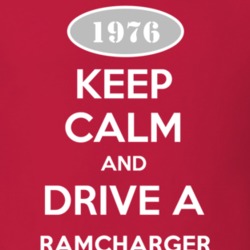 Keep Calm and Drive A 1976 Dodge Ramcharger Funny T Shirt