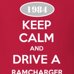 Keep Calm and Drive A 1984 Dodge Ramcharger Funny T Shirt