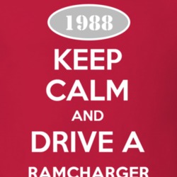 Keep Calm and Drive A 1988 Dodge Ramcharger Funny T Shirt