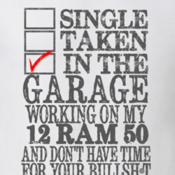 Single Taken In The Garage 2012 Dodge Ram 50 Distressed Look T Shirt