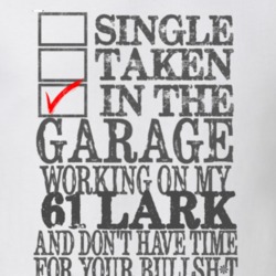 Single Taken In The Garage Working On My 1961 Studebaker Lark Funny T 