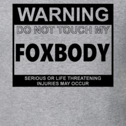Warning Do Not Touch My Foxbody Funny Car Shirt