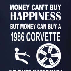 Money Can't Buy Happiness But Money Can Buy A 1986 Corvette Funny T Sh