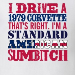 I Drive A 1979 Corvette That's right Funny Shirt
