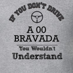 If You Dont Drive An 00 Bravada You Wouldn?T Understand Faded Look T S