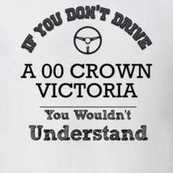 If You Dont Drive An 00 Crown Victoria You Wouldn?T Understand Faded L