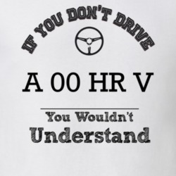 If You Dont Drive An 00 Hr V You Wouldn?T Understand Faded Look T Shir