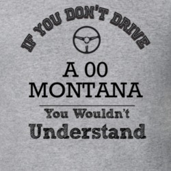 If You Dont Drive An 00 Montana You Wouldn?T Understand Faded Look T S