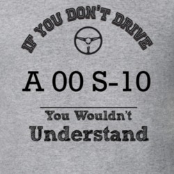 If You Dont Drive An 00 S-10 You Wouldn?T Understand Faded Look T Shir