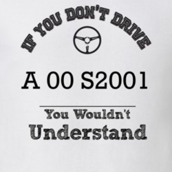 If You Dont Drive An 00 S2001 You Wouldn?T Understand Faded Look T Shi