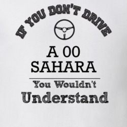 If You Dont Drive An 00 Sahara You Wouldn?T Understand Faded Look T Sh