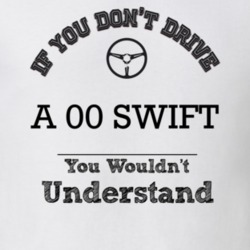If You Dont Drive An 00 Swift You Wouldn?T Understand Faded Look T Shi