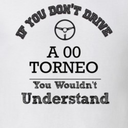 If You Dont Drive An 00 Torneo You Wouldn?T Understand Faded Look T Sh