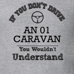 If You Dont Drive An 01 Caravan You Wouldn?T Understand Faded Look T S