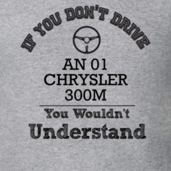 If You Dont Drive An 01 Chrysler 300M You Wouldn?T Understand Faded Lo