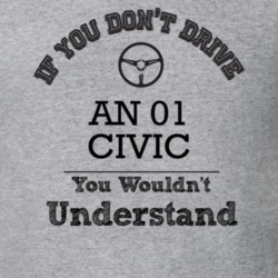 If You Dont Drive An 01 Civic You Wouldn?T Understand Faded Look T Shi