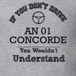 If You Dont Drive An 01 Concorde You Wouldn?T Understand Faded Look T 