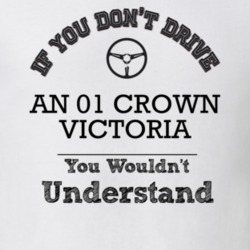 If You Dont Drive An 01 Crown Victoria You Wouldn?T Understand Faded L